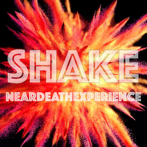 Shake by Near Death Experience (NDX)