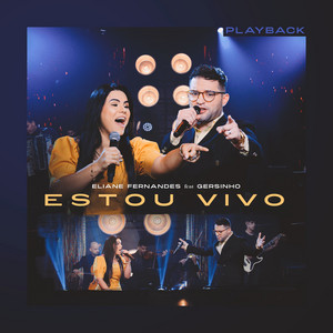 Eliane Fernandes - Estou Vivo (feat. Gersinho) [Playback]