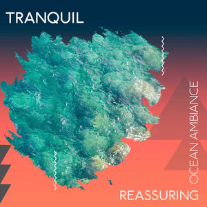 Tranquil Reassuring Ocean Ambiance album