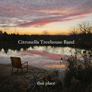 that place by Citronella Treehouse Band