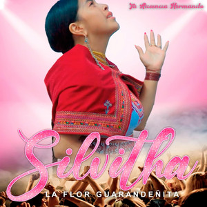 Silvitha la Flor Guarandeñita - Tu Ausencia Hermanito