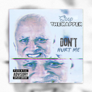 Don't Hurt Me by Stoop the Rapper