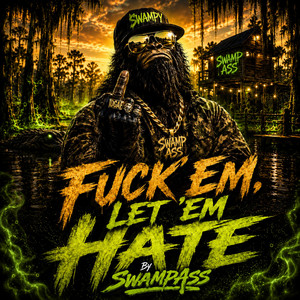Fuckem letem hate by SwampAssMusic