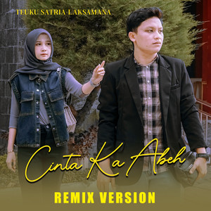 Teuku Satria Laksamana - Cinta Ka Abeh (Remix)
