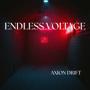 ENDLESS VOLTAGE by AXION DRIFT