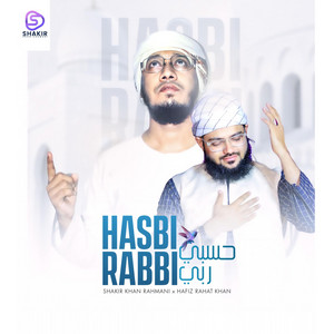 Shakir Khan Rahmani - Hasbi Rabbi (feat. Hafiz Rahat Khan)