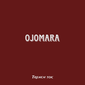 Trench Tok - Ojomara