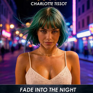 Fade Into The Night by Charlotte Tissot