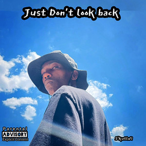 S'kutlwi - Don't Look Back