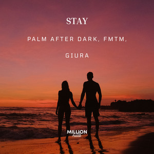 Stay by palm after dark, FMTM, GIURA
