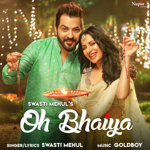 Swasti Mehul - Oh Bhaiya