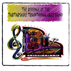 The Revenge of the Tartarsauce Traditional Jazz Band album