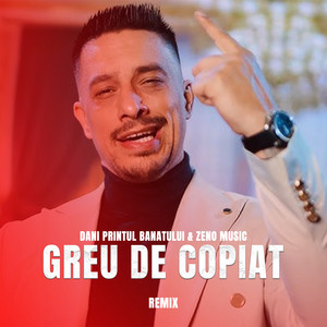 Dani Printul Banatului & Zeno Music - Greu de copiat (Remix)