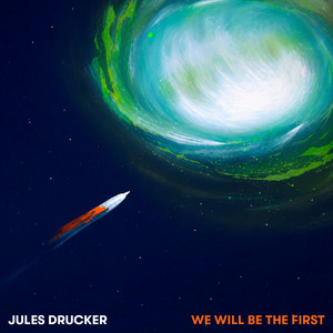 We Will Be The First by Jules Drucker