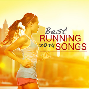 Best Running Songs 2014 - Deep House, Psy Trance, Soulful and Dubstep Electronic Music 4 Running, Jogging, Footing, Cardio & Crossfit Workout album