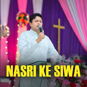 Nasri Ke Siwa by Ankur Narula Ministries