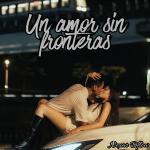 Un amor sin fronteras by Nexor Dflow