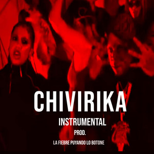 CHIVIRIKA by La fiebre Pullando Lo Botone