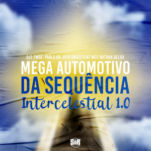 DJ Twoz, DJ Pablo RB & Vitu Único - Mega Automotivo da Sequência Intercelestial 1.0 (feat. MC Nathan & MC Delux)