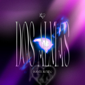 Dos Almas - Remix by LAVA J, SANTE