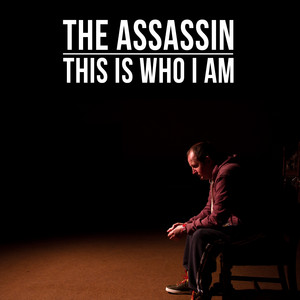 This Is Who I Am - Album by The Assassin | Spotify