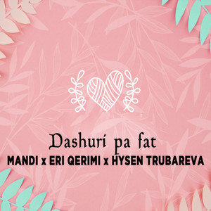 Mandi, Eri Qerimi & Hysen Trubareva - Dashuri Pa Fat