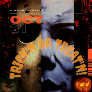 Trick'n or Treat'n by Anthony Hamilton Da Rapper