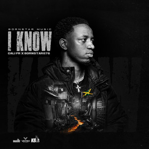 Cali Fr & Bornstar876 - I Know