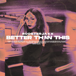 Better Than This by ROOSTERJAXX
