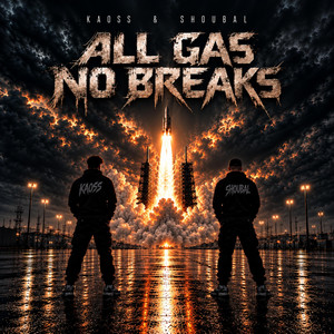 All Gas No Breaks by Kaoss, Shoubal