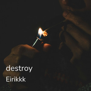 Destroy by Eirikkk