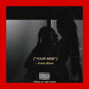 Your Mine by Kane Wave