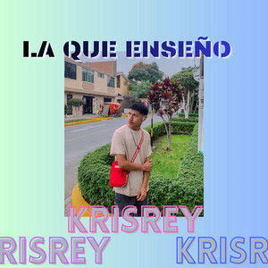 La que enseño by KRISREY