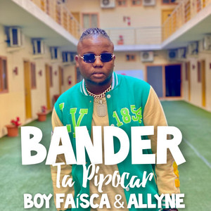 Bander - Ta Pipocar (feat. Boy faísca & Allyne)