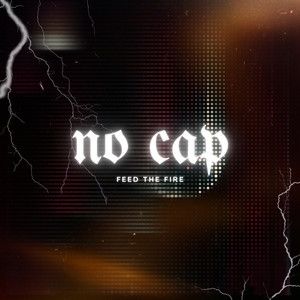 No Cap by Feed The Fire