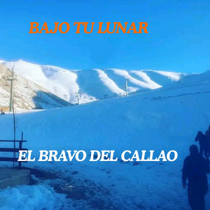 BAJO TU LUNAR by EL BRAVO DEL CALLAO