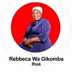 REBBECA WA GIKOMBA - Ihua