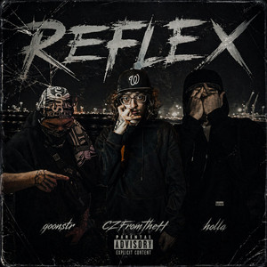 REFLEX by Goonstr, Holla, CZFromTheH