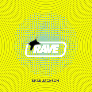 RAVE by Shak Jackson