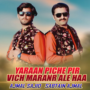 Ajmal Sajid & Sabtain Ajmal - Yaraan Piche Pir Vich Maranr Ale Haa