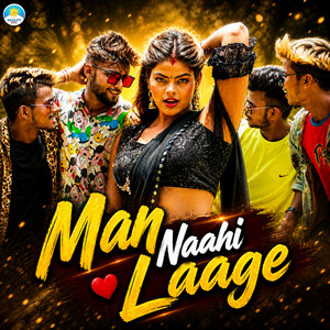 Man Naahi Laage