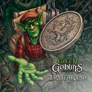 Turn It Around by The Green Goblins
