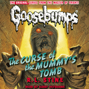 The Curse of the Mummy's Tomb [Classic Goosebumps 6 (Unabridged)]