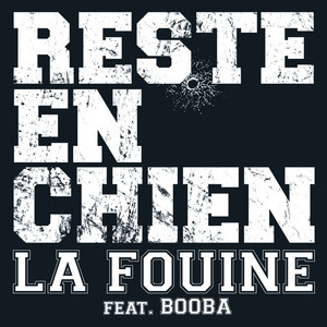 La Fouine - Reste en Chien