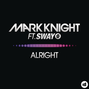 Alright (feat. Sway) - Liam Keegan Edit by Mark Knight, SWAY