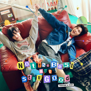 TEETEE & Por Suppakarn - Not The Best But Still Good (From "ด้วงกับเธอ Duang With You")