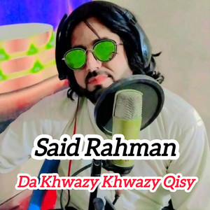 Da Khwazy Khwazy Qisy