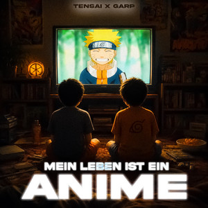 Mein Leben ist ein Anime by TENSAI, GARP