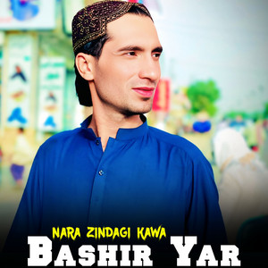 Bashir Yar - Nara Zindagi Kawa