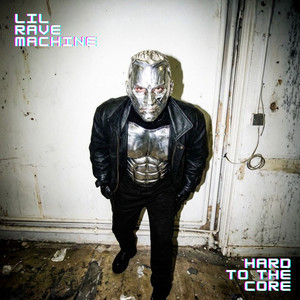hard to the core by Lil Rave Machine